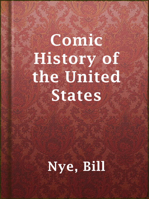 Title details for Comic History of the United States by Bill Nye - Available